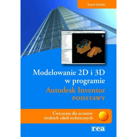 Modelowanie 2D i 3D w programie AUTODESK INVENTOR