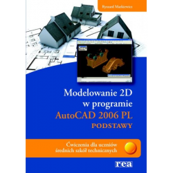 Modelowanie 2D AUTOCAD 2006 PL -podstawy